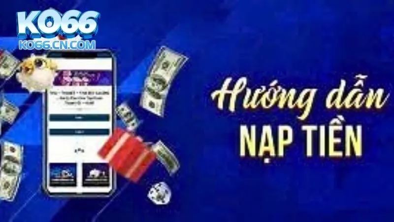 Nạp tiền KO66 - Công ty gửi tiền